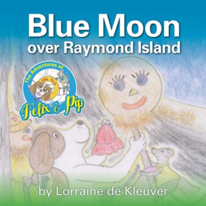 The Adventures of Felix & Pip di Lorraine De Kleuver edito da Aly's Books