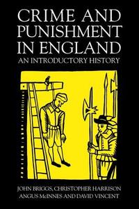 Crime And Punishment In England di John Briggs, Christopher Harrison, Angus McInnes, David Vincent edito da Taylor & Francis Ltd