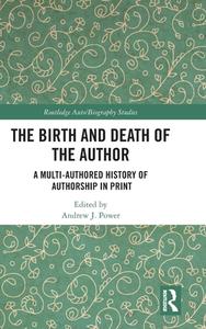 The Birth And Death Of The Author edito da Taylor & Francis Ltd
