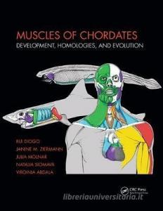 Muscles of Chordates di Rui (Howard University Diogo, Janine M. (Howard University Ziermann edito da Taylor & Francis Ltd