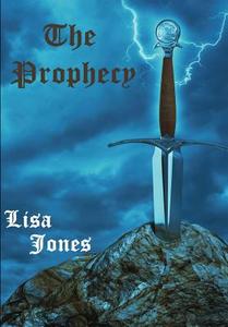 The Prophecy di Lisa Jones edito da Lulu.com