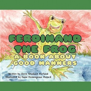 Ferdinand the Frog di Jerre Shadrick Borland edito da America Star Books