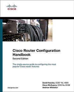 Cisco Router Configuration Handbook di David Hucaby, Stephen McQuerry, Andrew Whitaker edito da Cisco Systems