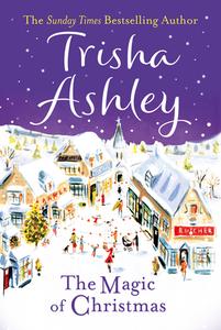 The Magic of Christmas di Trisha Ashley edito da HarperCollins Publishers