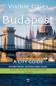 Visible Cities Budapest di Annabel Barber, Emma Roper-Evans, David Hill edito da Blue Guides