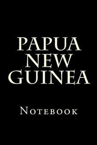 Papua New Guinea: Notebook 6x9 150 Lined Pages Softcover di Wild Pages Press edito da Createspace Independent Publishing Platform