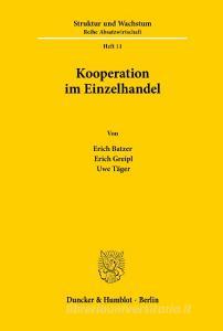 Kooperation im Einzelhandel. di Erich Batzer, Erich Greipl, Uwe Täger edito da Duncker & Humblot