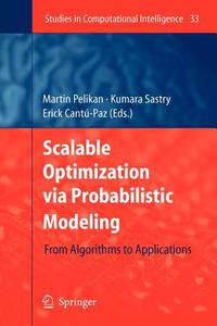 Scalable Optimization via Probabilistic Modeling edito da Springer Berlin Heidelberg