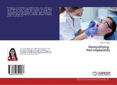 Demystifying Peri-Implantitis di Swapnil Thakur edito da LAP LAMBERT Academic Publishing