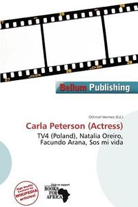 Carla Peterson (actress) edito da Bellum Publishing