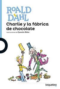 Charlie y la fábrica de chocolate di Roald Dahl edito da ALFAGUARA