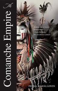 The Comanche Empire di Pekka Hamalainen edito da Yale University Press