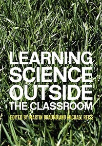 Learning Science Outside the Classroom di Martin Braund edito da Taylor & Francis Ltd