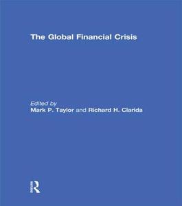 The Global Financial Crisis edito da Routledge