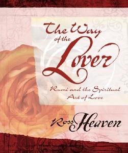 The Rumi And The Spiritual Art Of Love di Ross Heaven edito da Llewellyn Publications,u.s.