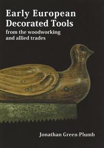 Early European Decorated Tools di Jonathan Green-Plumb edito da Stobart Davies Ltd