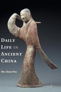 Daily Life in Ancient China di Mu-Chou Poo edito da Cambridge University Press