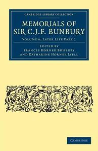 Memorials of Sir C. J. F. Bunbury, Bart - Volume 6 di Charles James Fox Bunbury edito da Cambridge University Press