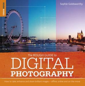 The Rough Guide to Digital Photography di Sophie Goldsworthy edito da Rough Guides Ltd