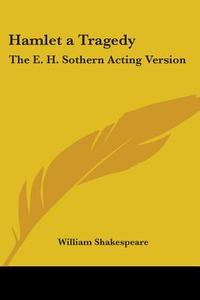 Hamlet A Tragedy di William Shakespeare edito da Kessinger Publishing Co