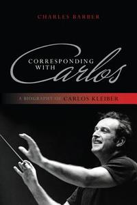 CORRESPONDING WITH CARLOS di Charles Barber edito da Rowman and Littlefield