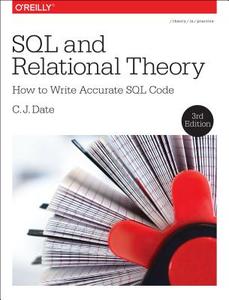 SQL and Relational Theory, 3e di C. J. Date edito da O'Reilly Media, Inc, USA
