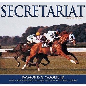 Secretariat di Raymond G. Woolfe edito da Derrydale Press