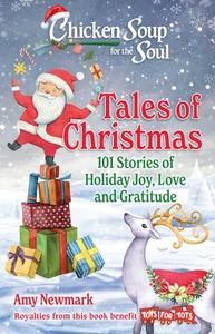 Chicken Soup for the Soul: Tales of Christmas di Amy Newmark edito da Chicken Soup for the Soul