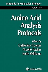 Amino Acid Analysis Protocols di Catherine Cooper edito da Humana