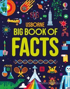 Big Book Of Facts di Alex Frith, Amy Chiu, Victoria Williams, Mairi Mackinnon, Megan Cullis edito da Usborne Publishing Ltd