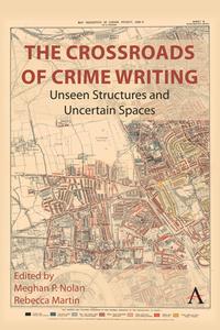 The Crossroads Of Crime Writing edito da Anthem Press