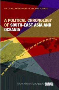 A Political Chronology of South East Asia and Oceania di Europa Publications edito da ROUTLEDGE