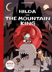 Hilda And The Mountain King di Luke Pearson edito da Flying Eye Books