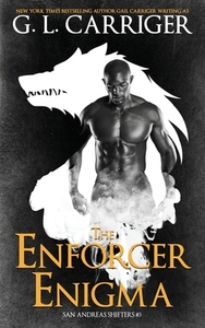 The Enforcer Enigma: San Andreas Shifter di G. L. CARRIGER edito da Lightning Source Uk Ltd