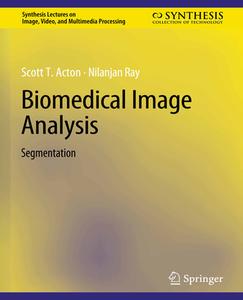 Biomedical Image Analysis di Nilanjan Ray, Scott Acton edito da Springer International Publishing