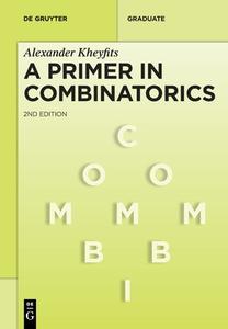 A Primer in Combinatorics di Alexander Kheyfits edito da Gruyter, Walter de GmbH