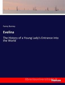 Evelina di Fanny Burney edito da hansebooks