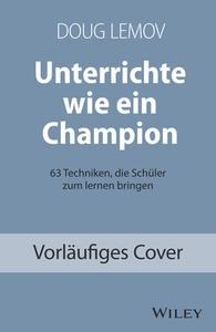Unterrichte Wie Ein Champion di Doug Lemov edito da Wiley-VCH Verlag GmbH