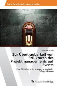Zur Übertragbarkeit von Strukturen des Projektmanagements auf Events di Christoph Richter edito da AV Akademikerverlag