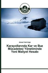 Karayollarinda Kar ve Buz Mücadelesi Yönetiminde Yeni Maliyet Hesabi di Ahmet Fatih Kigili edito da TAK