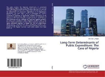 Long-Term Determinants of Public Expenditure: The Case of Nigeria di Usenobong Akpan edito da LAP Lambert Academic Publishing