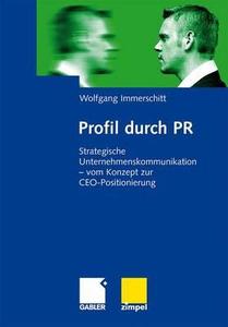 Profil durch PR di Wolfgang Immerschitt edito da Gabler, Betriebswirt.-Vlg
