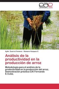 Análisis de la productividad en la producción de arroz di Aylín Guerra Fonseca, Xiomara Vazquez C edito da EAE