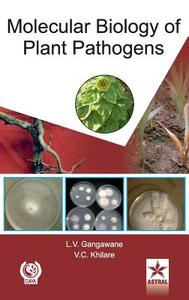 Molecular Biology of Plant Pathogens di L V & Khilare V C Gangawane edito da Daya Publishing House