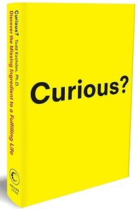 Curious?: Discover the Missing Ingredient to a Fulfilling Life di Todd Kashdan edito da William Morrow & Company