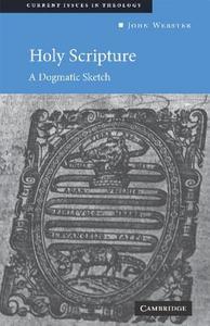 Holy Scripture di J. B. Webster, Webster John, John Webster edito da Cambridge University Press