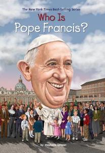Who Is Pope Francis? di Stephanie Spinner edito da TURTLEBACK BOOKS