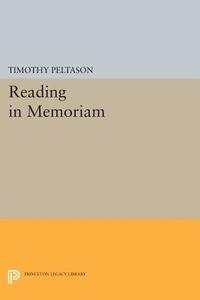 Reading In Memoriam di Timothy Peltason edito da Princeton University Press