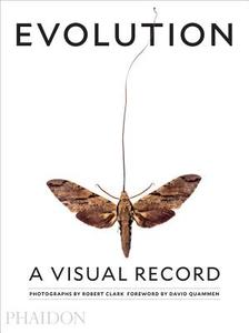 Evolution: A Visual Record di Robert Clark, David Quammen, Joseph Wallace edito da Phaidon Verlag GmbH