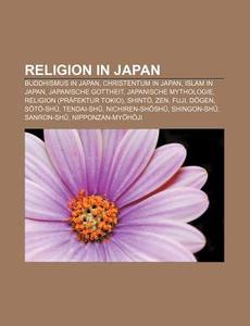 Religion in Japan di Quelle Wikipedia edito da Books LLC, Reference Series